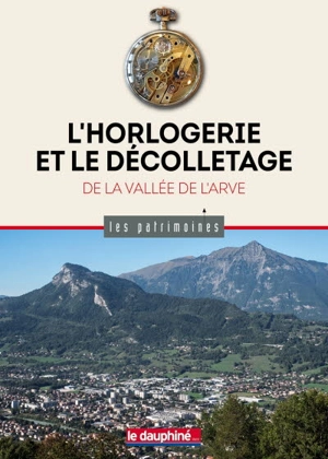 L'horlogerie et le décolletage de la vallée de l'Arve - Pierre Judet