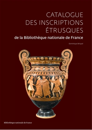 Catalogue des inscriptions étrusques de la Bibliothèque nationale de France - Dominique Briquel