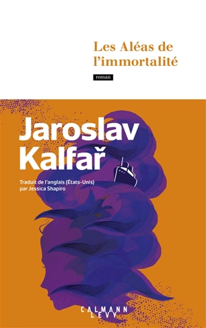 Les aléas de l'immortalité - Jaroslav Kalfar