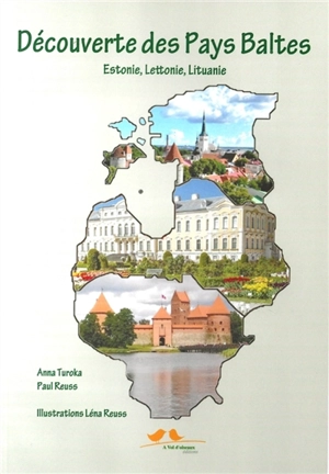 Découverte des Pays Baltes, Estonie, Lettonie, Lituanie - Anna Turoka