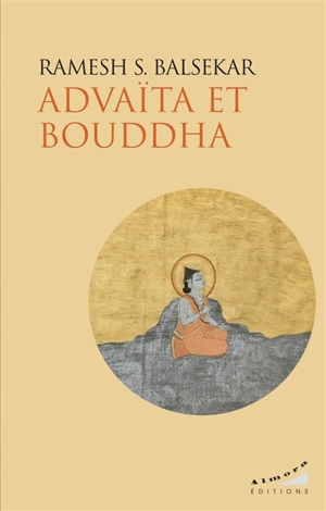 Advaïta et Bouddha - Ramesh Sadashiv Balsekar