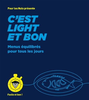 C'est light et bon : menus équilibrés pour tous les jours : facile et bon ! - Emilie Laraison