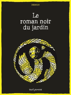 Le roman noir du jardin - Thierry Dedieu