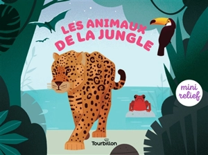 Les animaux de la jungle - Olivier Latyk