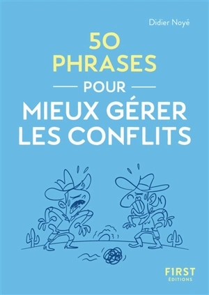 50 phrases pour mieux gérer les conflits - Didier Noyé