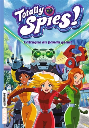 Totally Spies !. Vol. 1. L'attaque du panda géant - Lou Allori