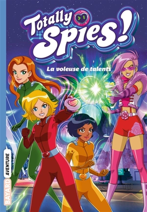 Totally Spies !. Vol. 2. La voleuse de talents - Lou Allori