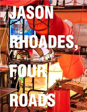 Jason Rhoades Four Roads - Ingrid Schaffner