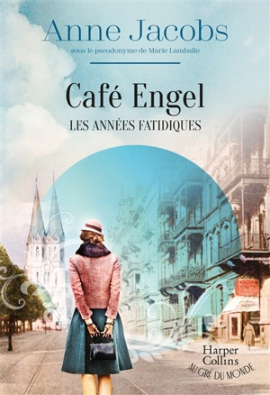 Café Engel. Les années fatidiques - Anne Jacobs