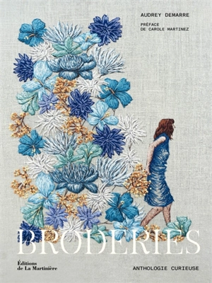 Broderies : anthologie curieuse - Audrey Demarre