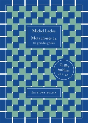 Mots croisés. Vol. 24. 80 grandes grilles : grilles inédites 20 x 20 - Michel Laclos