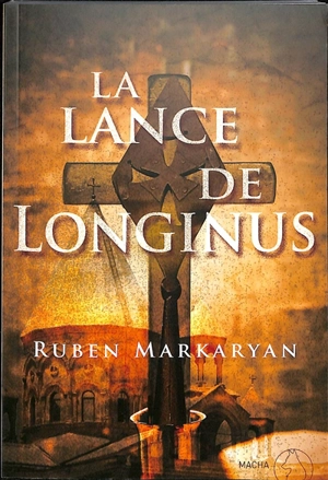 La lance de Longinus - Ruben Markaryan