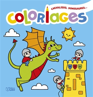 Chevaliers, dinosaures... : coloriages - Bérengère Staron