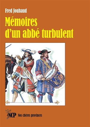 Mémoires d'un abbé turbulent : récit historique - Fred Jouhaud