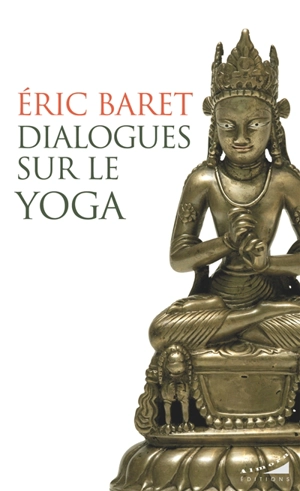 Dialogues sur le yoga - Eric Baret