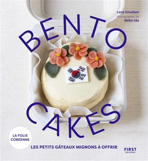 Bento cake : les petits gâteaux mignons à offrir : la folie coréenne - Lene Knudsen