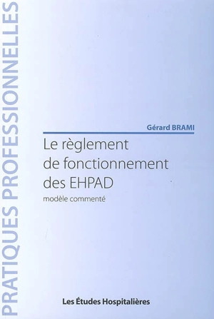 Le règlement de fonctionnement des EHPAD : modèle commenté - Gérard Brami