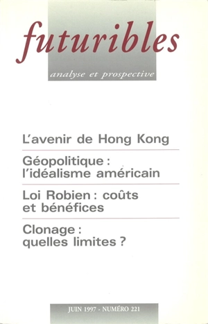 Futuribles 221, juin 1997. L'avenir de Hong Kong : Géopolitique : l'idéalisme américain