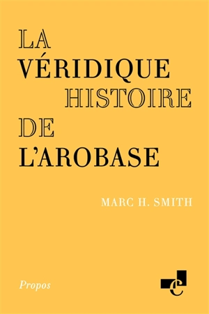 La véridique histoire de l'arobase - Marc H. Smith