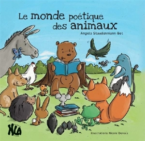 Le monde poétique des animaux - Angela Staudenmann-Bot