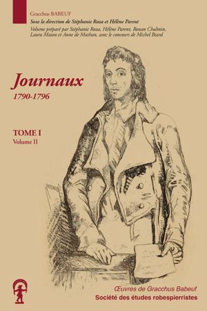 Oeuvres de Gracchus Babeuf. Vol. 1. Journaux : 1790-1796. Vol. 2 - Gracchus Babeuf