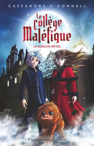 Le collège maléfique. Vol. 1. Le marche-rêves - Cassandra O'Donnell