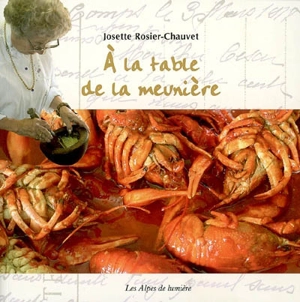 Alpes de lumière (Les), n° 154. A la table de la meunière - Josette Rosier-Chauvet