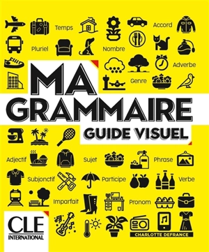 Ma grammaire : guide visuel - Charlotte Defrance