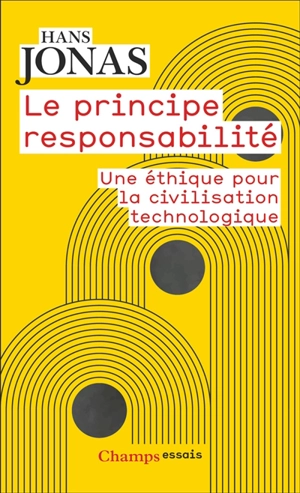Le principe responsabilité : une éthique pour la civilisation technologique - Hans Jonas