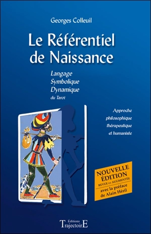 Le référentiel de naissance : langage, symbolique, dynamique du tarot : approche philosophique, thérapeutique et humaniste - Georges Colleuil