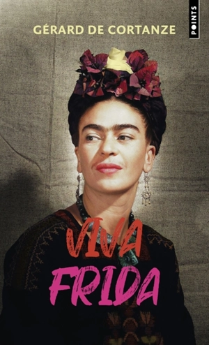 Viva Frida - Gérard de Cortanze