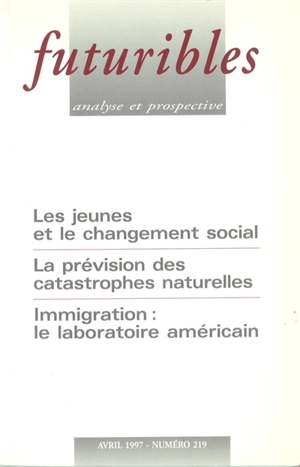 Futuribles 219, avril 1997. Les jeunes et le changement social : La prévision des catastrophes naturelles