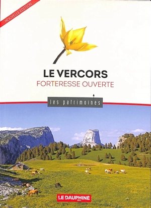 Le Vercors : forteresse ouverte - Michel Wullschleger