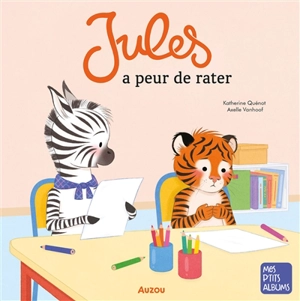 Jules a peur de rater - Katherine Quénot