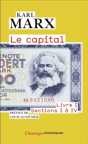 Le capital : livre 1, sections 1 à 4 - Karl Marx