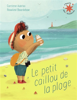 Le petit caillou de la plage - Corrinne Averiss