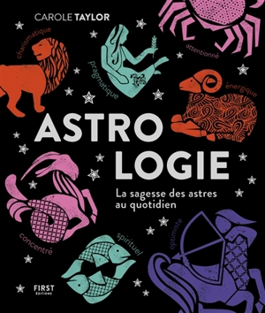 Astrologie : la sagesse des astres au quotidien - Carole Taylor