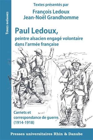 Paul Ledoux, peintre alsacien engagé volontaire dans l'armée française : carnets et correspondance de guerre (1914-1918) - Paul Ledoux