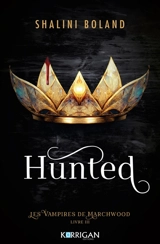 Les vampires de Marchwood. Vol. 3. Hunted - Shalini Boland