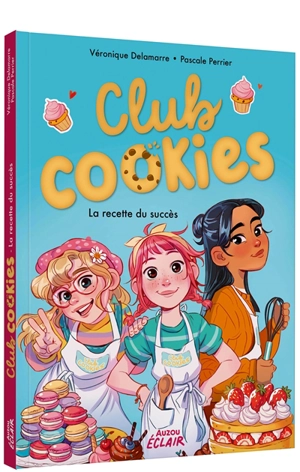 Club Cookies. Vol. 1. La recette du succès - Véronique Delamarre Bellégo