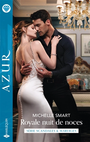 Royale nuit de noces : scandales & mariages - Michelle Smart