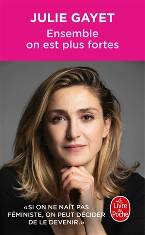 Ensemble on est plus fortes - Julie Gayet