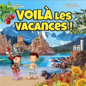 Voilà les vacances ! - Georges Grard