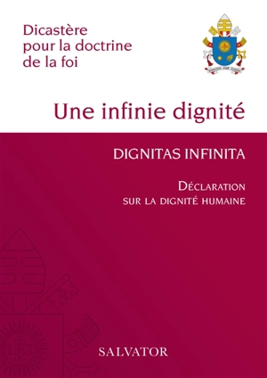 Une infinie dignité : déclaration sur la dignité humaine. Dignitas infinita - Eglise catholique. Dicastère pour la doctrine de la foi