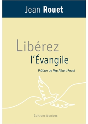 Libérez l'Evangile - Jean Rouet