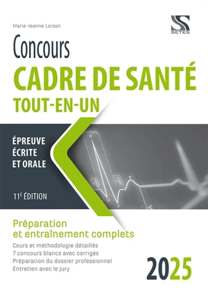 Concours cadre de santé 2025 tout-en-un : préparation et entraînement complets : épreuve écrite et orale - Marie-Jeanne Lorson