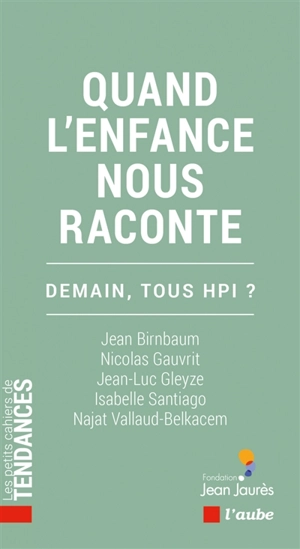 Quand l'enfance nous raconte : demain, tous HPI ?