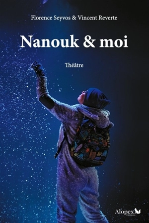 Nanouk & moi : théâtre - Florence Seyvos