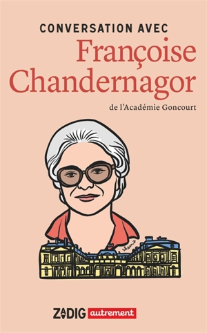 Conversation avec Françoise Chandernagor de l'Académie Goncourt - Françoise Chandernagor