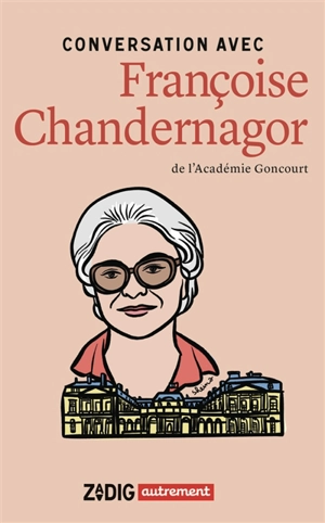 Conversation avec Françoise Chandernagor - Françoise Chandernagor